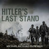 Hitler's Last Stand - Vol. I