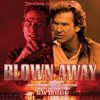 Blown Away - Original Score