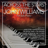 Across the Stars: The Music of John Williams for Solo Piano