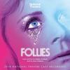 Follies - 2018 National Theatre Cast Recording