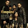 Empire: Savage & Selfish (Single)