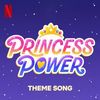 Princess Power Theme Song (Single)