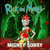 Rick & Morty: Mighty Sorry (Single)