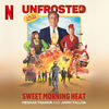Unfrosted: Sweet Morning Heat (Single)