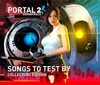 Portal 2: Songs to Test By