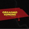 Orgasmo Sonore: Revisiting Obscure Film Music - Volume Two
