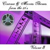 Cinema & Movies Themes from the 50's - Volume 8