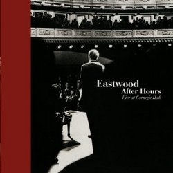 Eastwood After Hours: Live At Carnegie Hall