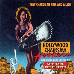 Hollywood Chainsaw Hookers and Other Film Scores by Michael Perilstein