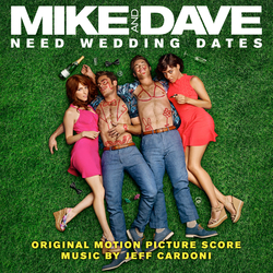 Mike and Dave Need Wedding Dates - Original Score