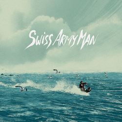 Swiss Army Man - Vinyl Edition
