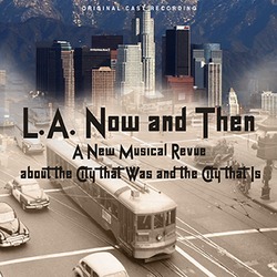 L.A. Now and Then - Original Cast