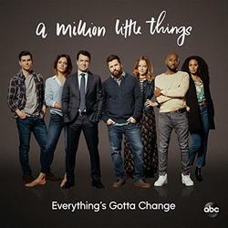 A Million Little Things: Everything's Gotta Change (Single)
