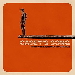 Whiplash: Casey's Song (Milk Flud Remix) (Single)