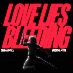 Love Lies Bleeding - Original Score