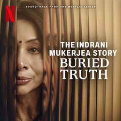 The Indrani Mukerjea Story: Buried Truth (EP)