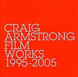 Craig Armstrong Film Works 1995-2005