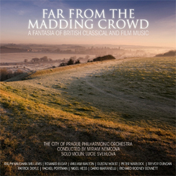 Far From The Madding Crowd: A Fantasia Of British Classical And Film Music