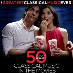 The Greatest Classical Music Ever: 50 Best