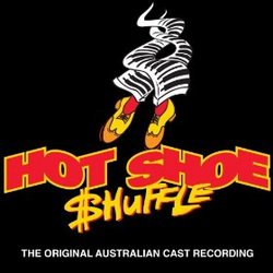 Hot Shoe Shuffle - Original Australian Cast