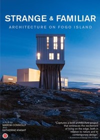 Strange & Familiar: Architecture on Fogo Island