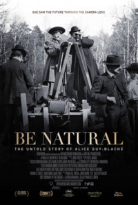 Be Natural: The Untold Story of Alice Guy-Blache