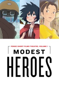 Modest Heroes: Ponoc Short Films Theatre, Volume 1