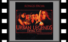 Songs from Urban Legends: Final Cut