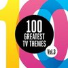 100 Greatest TV Themes - Vol. 3
