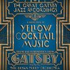 The Great Gatsby Jazz Recordings: A Selection of Yellow Cocktail Music