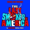 The Last Smoker in America:  Original Cast Recording
