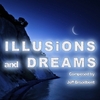 Illusions and Dreams