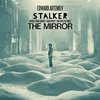 Stalker / The Mirror