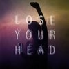 Lose Your Head