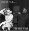 Jazz On Film: The New Wave