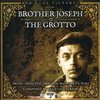 Brother Joseph & the Grotto