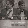 True Detective: The Angry River (Single)