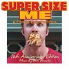 Super Size Me: 10th Anniversary Edition