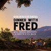 Dinner with Fred