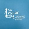 La Dolce Vita - The Music of the Italian Cinema