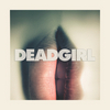 Deadgirl