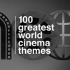 100 Greatest World Cinema Themes