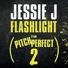 Pitch Perfect 2: Flashlight (Single)