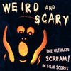 Weird and Scary - The Ultimate Scream! in Film Scores