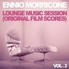 Ennio Morricone: Lounge Music Session - Vol. 2