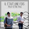 Il etait une fois... Peut-etre pas 