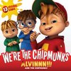 Alvinnn!!! And the Chipmunks: We're the Chipmunks
