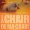 La chair de ma chair