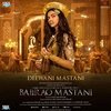 Bajirao Mastani: Deewani Mastani (Single)