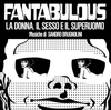 Fantabulous (La donna, il sesso e il superuomo)